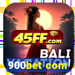 900bet com